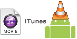 Films iTunes à android vlc